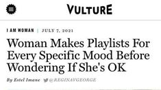 an article about women makes playlists for every specific mood before wondering if she's ok