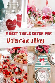 valentine's day table decorations and desserts with text overlay that reads, 11 best table decor for valentine's day