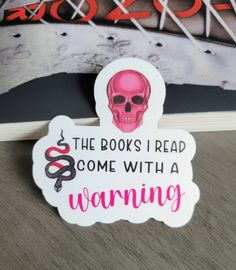 there is a sticker that says the books i read come with a warning on it