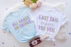 two t - shirts that say, last sail before the veil and one says, all hands on drinks