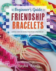 Celebrate your relationships and express your style with the ultimate guide to creating friendship bracelets! Friendship bracelets aren't just for summer camp anymore. They have exploded in popularity as a creative and thoughtful way to share a connection with loved ones, even from far away. Author Masha Knots is the go-to friendship bracelet expert, she has amassed a following on YouTube and Instagram for her colorful, creative designs and her easy-to-follow instructions. Now, with this book sh Masha Knots, Bracelet Book Patterns, Bracelet Book, Diy Friendship Bracelet, Making Friendship Bracelets, Bracelets Friendship, The Mitten, Scarf Tutorial, Tablet Weaving