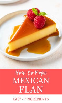 how to make mexican flan with easy ingredients for the perfect cheesecake toppings