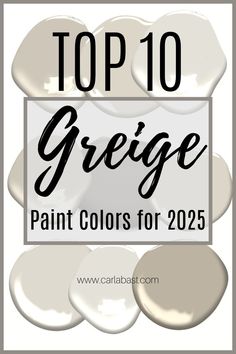 the words top 10 greige paint colors for 205 in black and white text