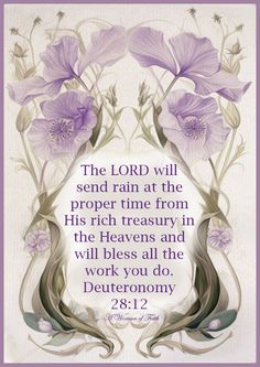 the lord will send rain at the proper time from his rich treasures and will please all the work you do, deuterony