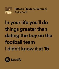 a brown background with the words in your life you'll do things greater than dating the boy on the football team i didn