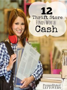 a woman holding a book with the title 12 thrift store finds worth cash