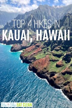 the top 4 hikes in kauai, hawaii