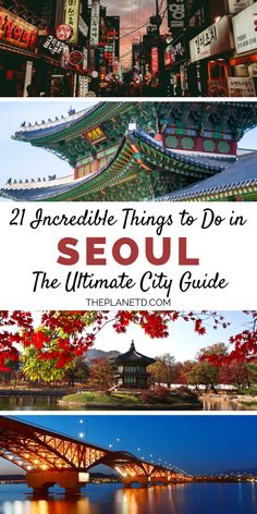 the ultimate guide to seeing seoul in the ultimate city guide, including things to see and do