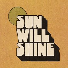 the words sun will shine are shown in black and white on an orange background with a yellow circle