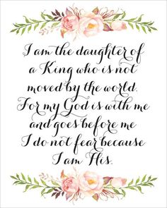 a quote that says i am the daughter of a king who is not moved by the world