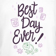 a white shirt with the words best day ever written in purple and green on it