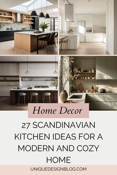 the kitchen and living room are featured in this collage with text that reads, home decor 27 scandinavian ideas for a modern and cozy home