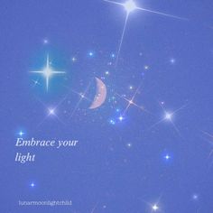 the stars are shining in the sky with an inspirational quote on it that says embrace your light