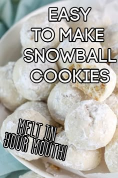 easy to make snowball cookies with melt in your mouth