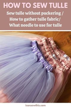 a dress made out of tulle with the words how to sewtule on it