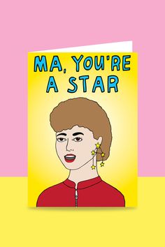 a card with the words ma, you're a star on it and an image of