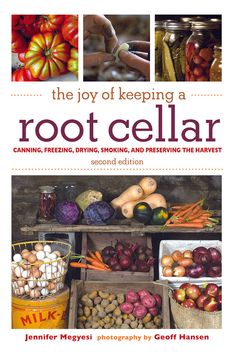 the joy of keeping a root cellar canning, peeling, and preserveing the harvest