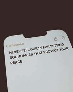 a piece of paper with the words never feel guilt for setting boundaries that protect your peace