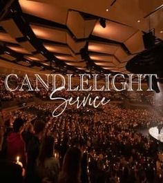 the words candlelight service are in front of an image of a large crowd at a concert