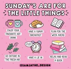 a pink poster with the words sunday's are for the little things