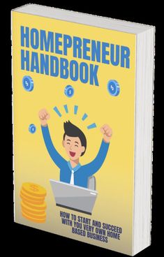 a book with the title'how to start and successful business using homepreneur handbook '