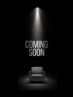 a black and white photo with the words coming soon in front of a chair against a dark background