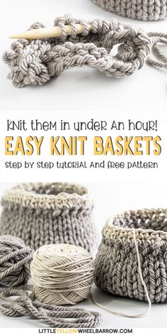 knitted baskets with text that reads, knit them in under an hour easy knitting basket