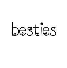 the word besties written in black ink on a white background