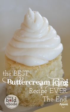 the best buttercream icing recipe ever the end