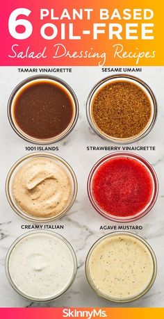 six different types of sauces with the text 6 plant based oil - free salad dressing recipes