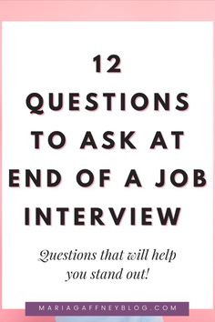 the words 12 questions to ask at the end of a job interview on pink background