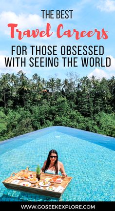 a woman sitting at a table in front of a pool with the words travel career for those obsesed with seeing the world