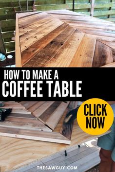 how to make a coffee table out of pallet wood with text overlay that reads, how to make a coffee table click now