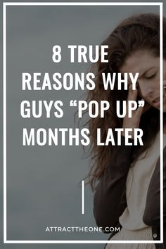 a woman talking on her cell phone with the text 8 true reason why guys pop up months later