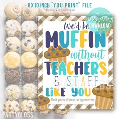 a sign that says muffins to do, but appreciate teachers and staff like you