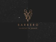 the logo for barbero haircut and shave, which is gold on black marble