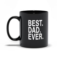 a black coffee mug with the words best dad ever printed in white letters on it