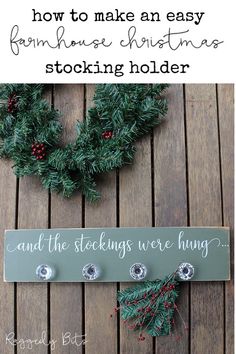 a christmas stocking holder with the words how to make an easy homemade christmas stocking holder