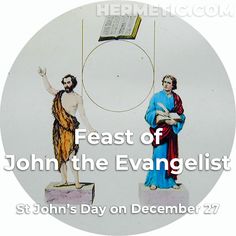 Feast of John the Evangelist, St John's Day, December 27 https://hermetic.com/hermeneuticon/john-the-evangelist #calendar #historic #OTD #OnThisDay