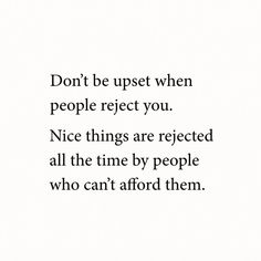 an image with the words don't be upset when people reflect you nice things are reflected all the time by people who can't afford them