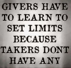 a sign that says givers have to learn to set limits because they don't have any