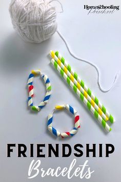 the words, friendship bracelets are made out of yarn and paper straws