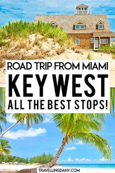 the road trip from miami to key west is all the best stops on this tropical island