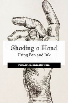 a hand holding a sign that says shading a hand using pen and ink