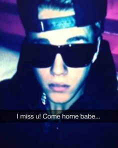 i miss u come home babe with sunglasses on his head and the caption says, i miss u come home babe