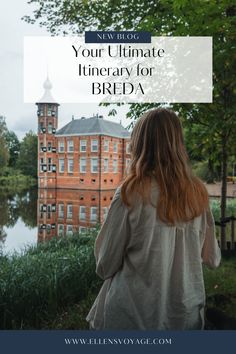 the back of a woman's head with text overlay reading your ultimate itinerary for breda