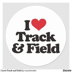 i love track and field sticker with the words, i love track and field