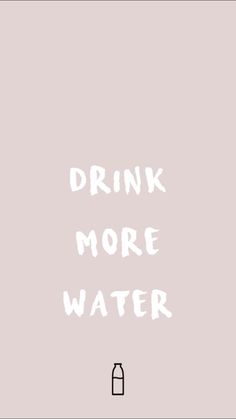 the words drink more water written in white on a pink background with a black and white outline