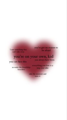 a red heart with the words you're on your own, kid in it