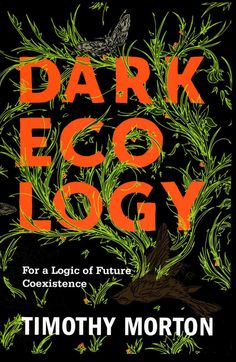 the book cover for dark eco logy, featuring an image of plants and birds